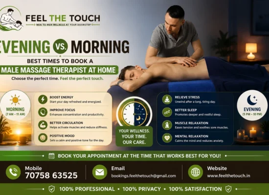 Evening vs. Morning: Best Times to Book a Male Massage Therapist at Home | FEEL THE TOUCH Home Massage Services | Call 7075863525