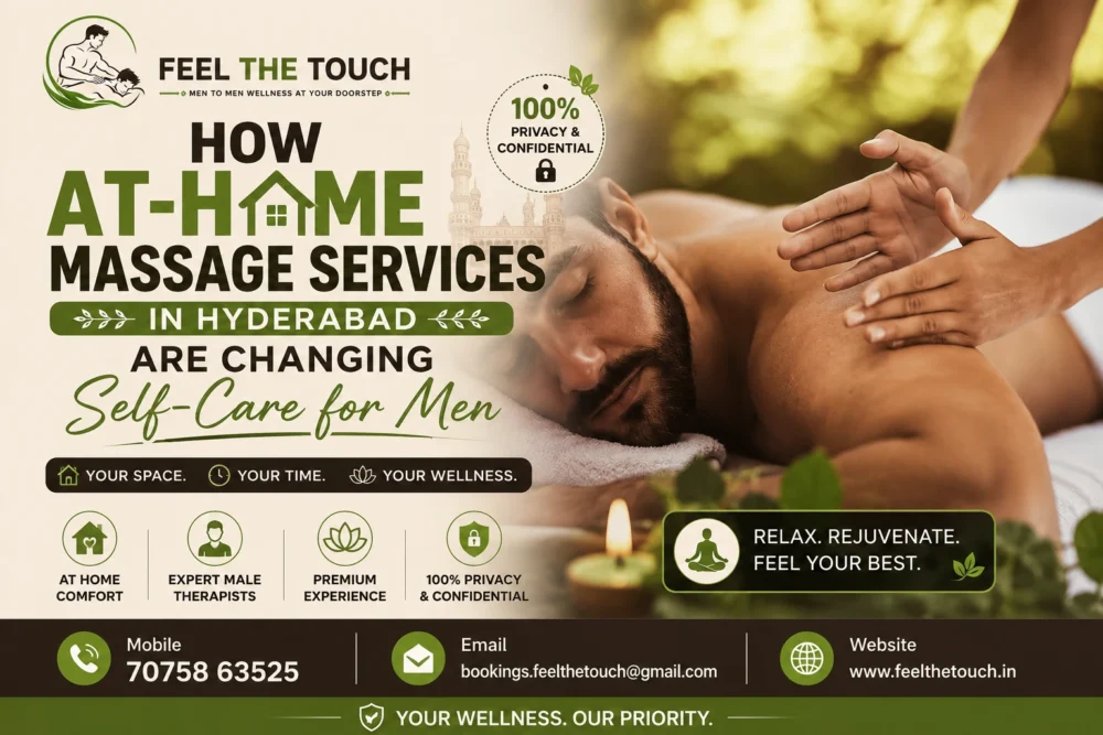 How At-Home Massage Services in Hyderabad Are Changing Self-Care for Men | FEEL THE TOUCH | Professional Home Massage | Call 7075863525