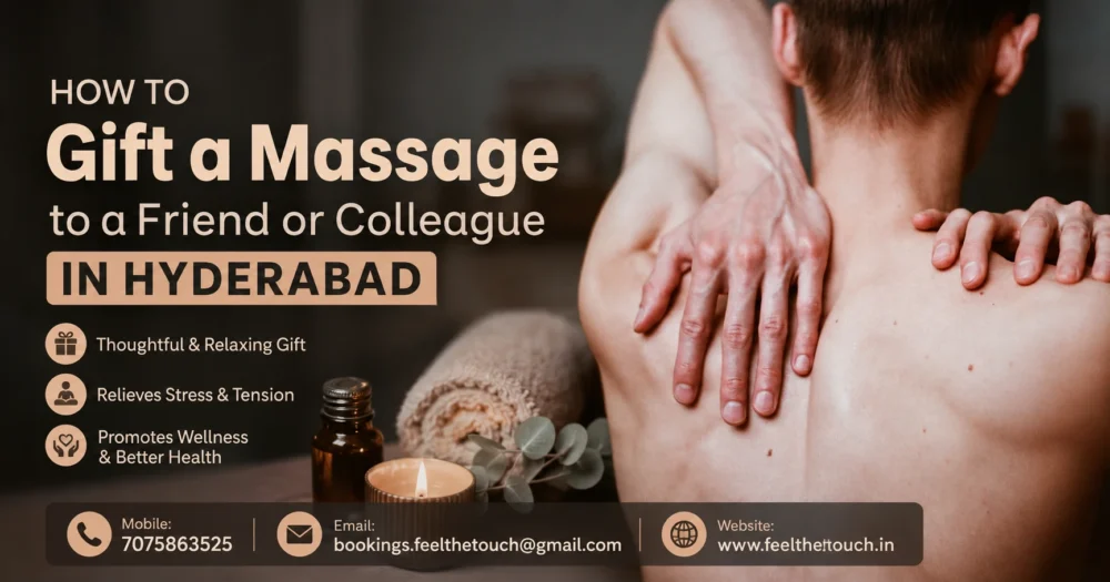 How to Gift a Massage to a Friend or Colleague in Hyderabad | FEEL THE TOUCH | Professional Home Massage Gift | Call 7075863525