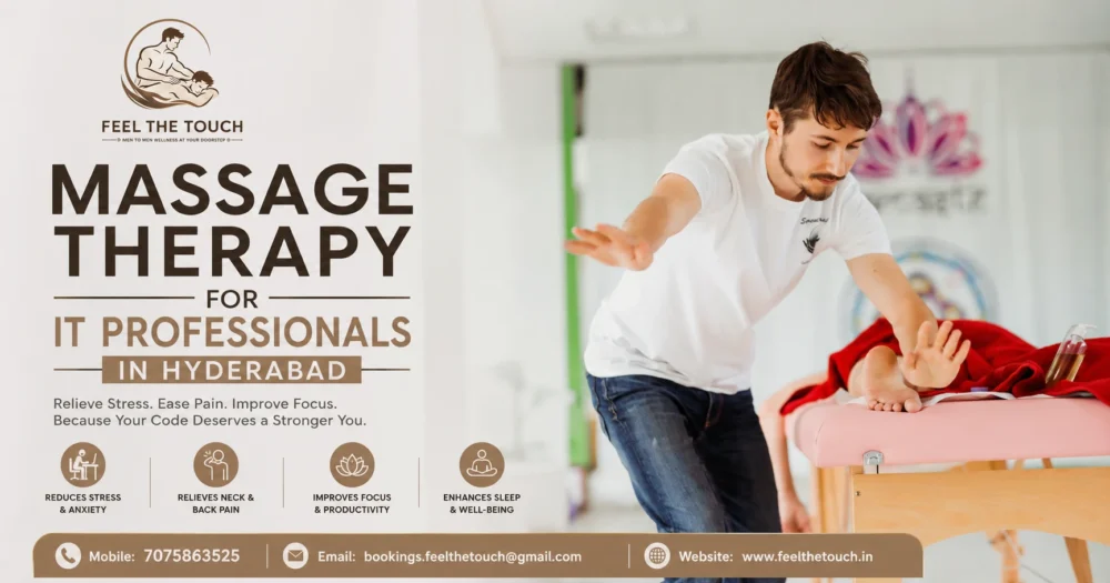 Massage Therapy for IT Professionals in Hyderabad by FEEL THE TOUCH – Professional doorstep body massage for men. Call 7075863525.
