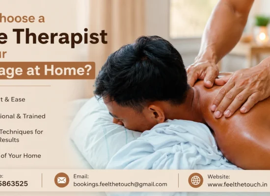 Why Choose a Male Therapist for Your Massage at Home | FEEL THE TOUCH | Professional Home Massage for Men Hyderabad | Call 7075863525